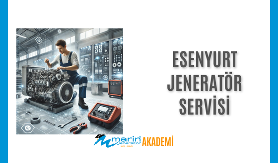 Esenyurt Jeneratör Servisi