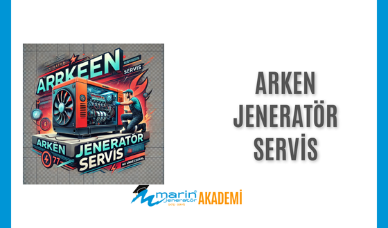 Arken Jeneratör Servis