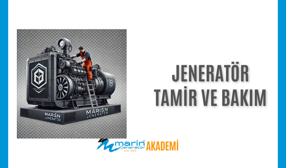Jeneratör Tamir ve Bakım