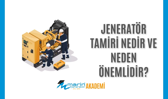 Jeneratör Tamiri Nedir ve Neden Önemlidir?
